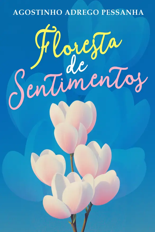 Floresta-de-Sentimentos_Agostinho Adrego Pessanha_Ebook