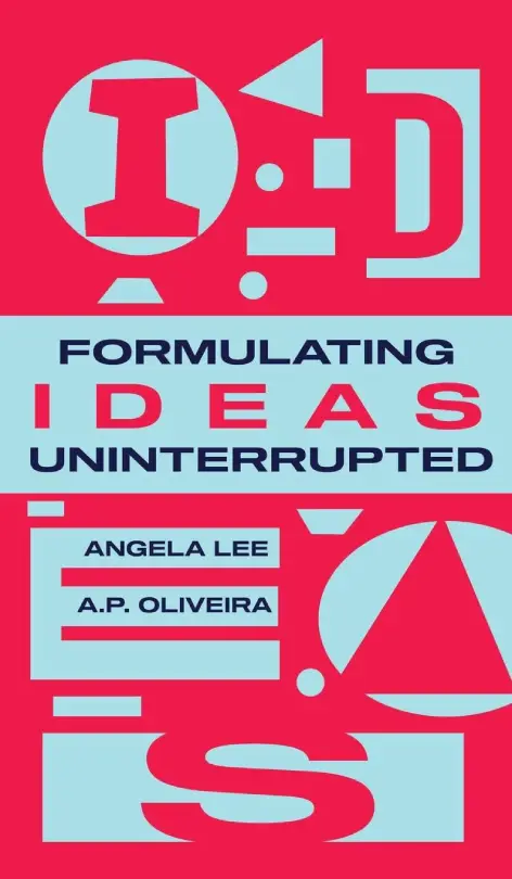 Formulating Ideas Uninterrupted- A.P. Oliveira-9781954145788