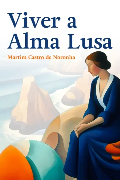 Viver A Alma Lusa-Martim Castro De Noronha-9781954145924
